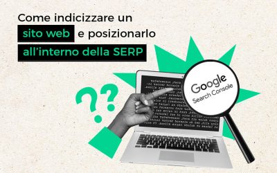 Come indicizzare un sito web e posizionarlo all’interno della SERP
