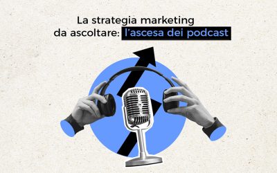 L’ascesa dei Podcast: una strategia di Marketing da ascoltare nel 2024