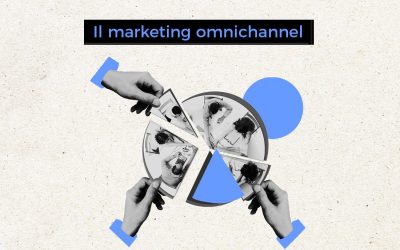 Il marketing omnichannel: come raggiungere il pubblico su tutti i canali.