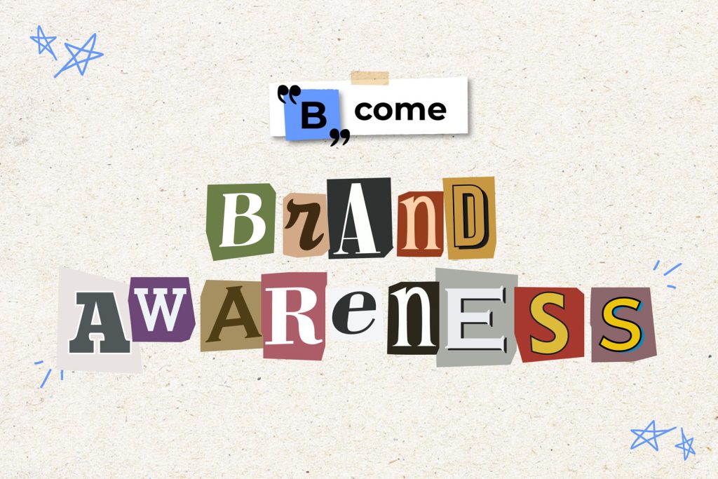 B come Brand Awareness
