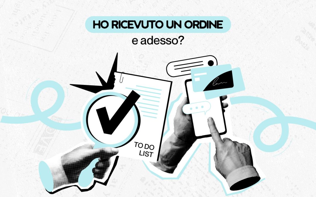 Ho ricevuto un ordine: e adesso?