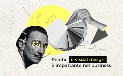 Perchè il visual design è impattante nel business?