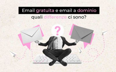 Email gratuita e email a dominio. Quali differenze ci sono?