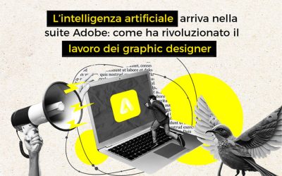 L’intelligenza artificiale arriva nella suite di Adobe: come ha rivoluzionato il lavoro dei graphic designer.