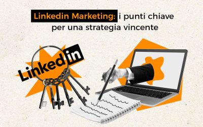LinkedIn Marketing: i punti chiave per una strategia vincente