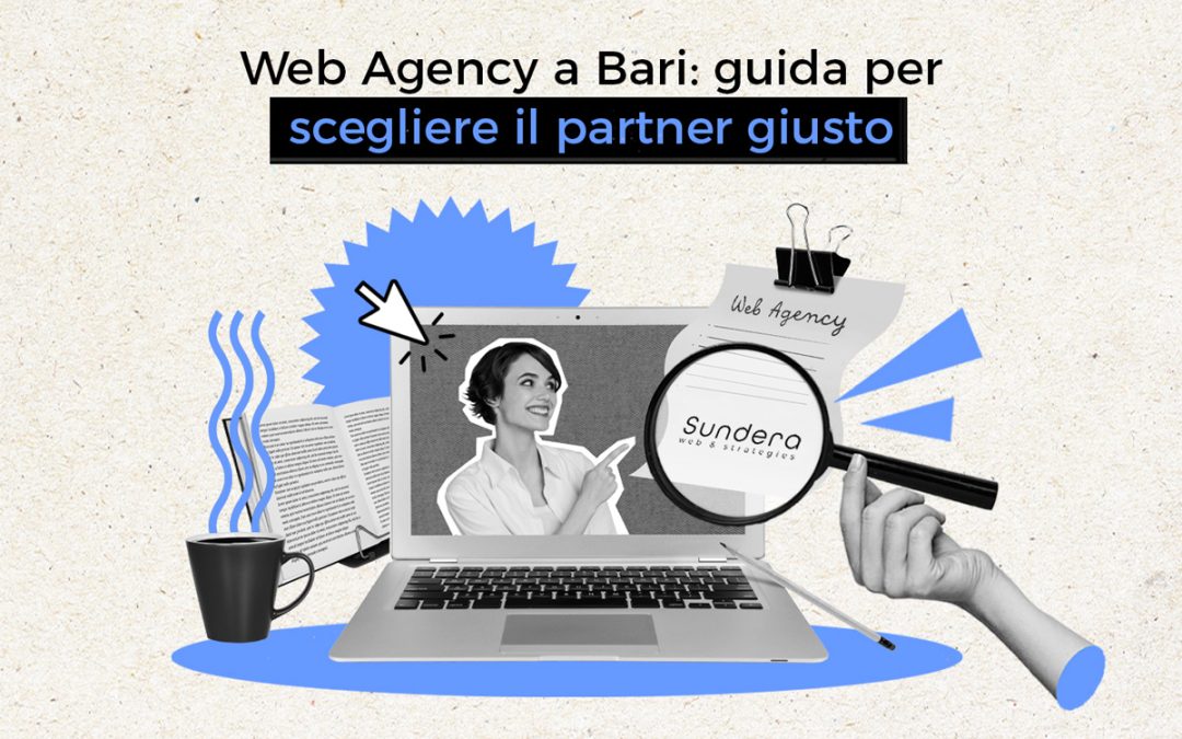 Web agency a Bari: guida per scegliere il partner giusto